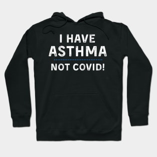 I Have Asthma NOT Covid Mask Hoodie